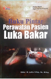 Buku Pintar: Perawatan Pasien Luka Bakar