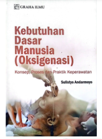 Kebutuhan Dasar Manusia (Oksigeniasi)